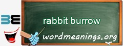 WordMeaning blackboard for rabbit burrow